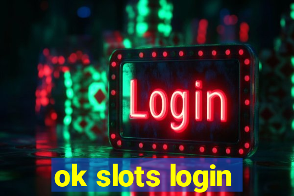 ok slots login